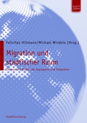 Migration und städtischer Raum von Hillmann,  Felicitas, Windzio,  Michael