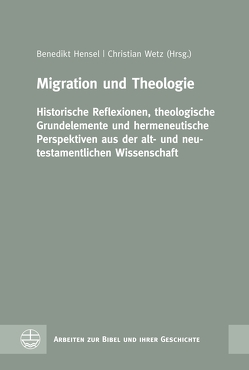 Migration und Theologie von Hensel,  Benedikt, Wetz,  Christian