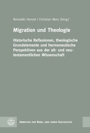 Migration und Theologie von Hensel,  Benedikt, Wetz,  Christian