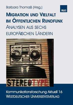 Migration und Vielfalt im öffentlichen Rundfunk von Thomaß,  Barbara