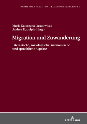 Migration und Zuwanderung von Lasatowicz,  Maria K., Rudolph,  Andrea