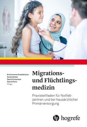 Migrations- und Flüchtlingsmedizin von Exadaktylos,  Aristomenis, Keidar,  Osnat, Paris,  Daniel H., Srivastava,  David Shiva