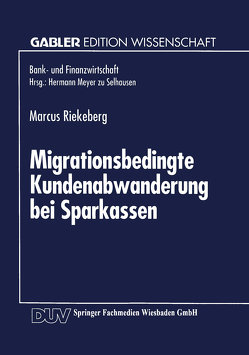 Migrationsbedingte Kundenabwanderung bei Sparkassen von Riekeberg,  Marcus