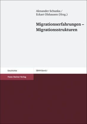 Migrationserfahrungen – Migrationsstrukturen von Olshausen,  Eckart, Schunka,  Alexander