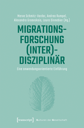 Migrationsforschung (inter)disziplinär von Dinnebier,  Laura, Graevskaia,  Alexandra, Rumpel,  Andrea, Schmitz-Vardar,  Merve