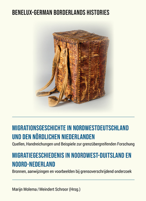 Migrationsgeschichte in Nordwestdeutschland und den nördlichen Niederlanden von Molema,  Marijn, Schroor,  Meindert