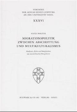 Migrationspolitik zwischen Abschottung und Multikulturalismus von Halter,  Hans