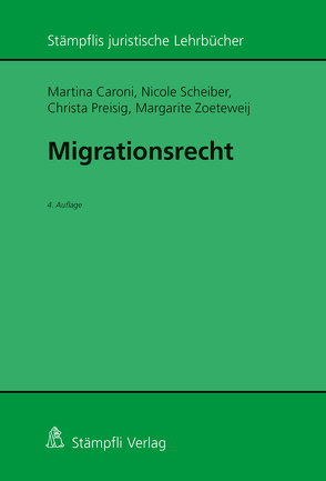 Migrationsrecht von Caroni,  Martina, Preisig,  Christa, Scheiber,  Nicole, Zoeteweij,  Margarite