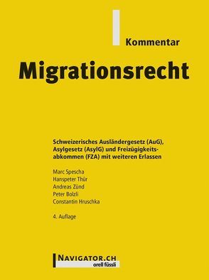 Migrationsrecht Kommentar von Bolzli,  Peter, de Weck,  Fanny, Hruschka,  Constantin, Spescha,  Marc, Zünd,  Andreas