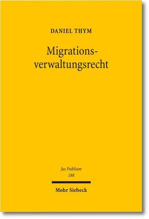 Migrationsverwaltungsrecht von Thym,  Daniel