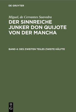 Miguel, de Cervantes Saavedra: Der sinnreiche Junker Don Quijote von der Mancha / Des zweiten Teiles zweite Hälfte von Braunfels,  Ludwig, Cervantes Saavedra,  Miguel de, Schumann,  Lotte