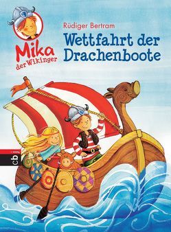 Mika der Wikinger – Wettfahrt der Drachenboote von Bertram,  Rüdiger, Kraushaar,  Sabine