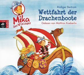 Mika, der Wikinger – Wettfahrt der Drachenboote von Bertram,  Rüdiger, Koeberlin,  Matthias