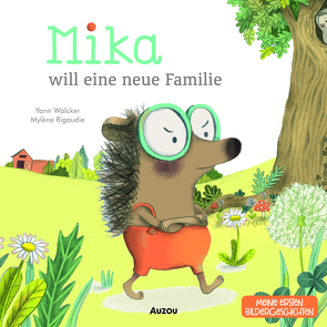 Mika will eine neue Familie von Rigaudie,  Mylène, Schmidt-Wussow,  Susanne, Walcker,  Yann