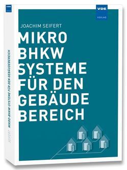 Mikro-BHKW-Systeme für den Gebäudebereich von Seifert,  Joachim
