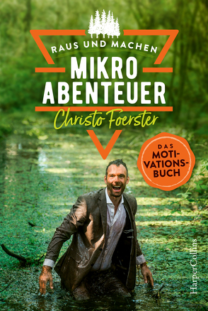 Mikroabenteuer – Das Motivationsbuch von Foerster,  Christo