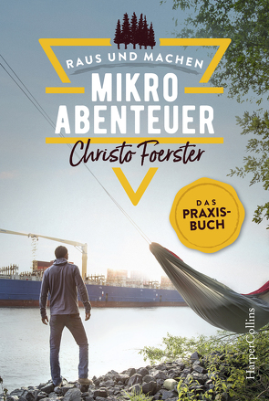 Mikroabenteuer – Das Praxisbuch von Foerster,  Christo