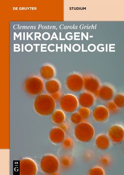 Mikroalgen-Biotechnologie von Griehl,  Carola, Posten,  Clemens