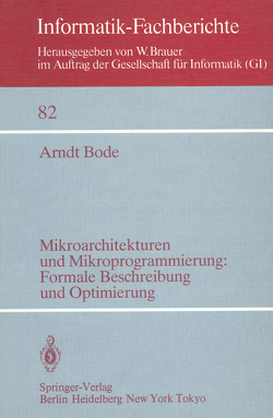 Mikroarchitekturen und Mikroprogrammierung: Formale Beschreibung und Optimierung von Bode,  A.