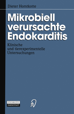 Mikrobiell verursachte Endokarditis von Horstkotte,  Dieter