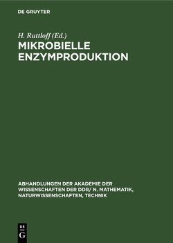 Mikrobielle Enzymproduktion von Ruttloff,  H.