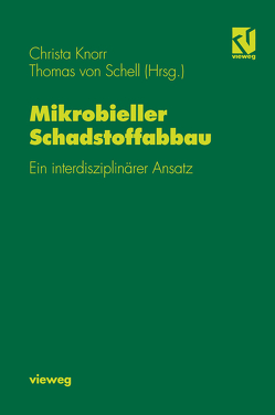 Mikrobieller Schadstoffabbau von Knorr,  Christa, Schell,  Thomas v.