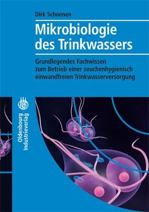 Mikrobiologie des Trinkwassers von Schoenen,  Dirk