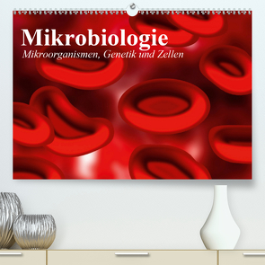 Mikrobiologie. Mikroorganismen, Genetik und Zellen (Premium, hochwertiger DIN A2 Wandkalender 2021, Kunstdruck in Hochglanz) von Stanzer,  Elisabeth