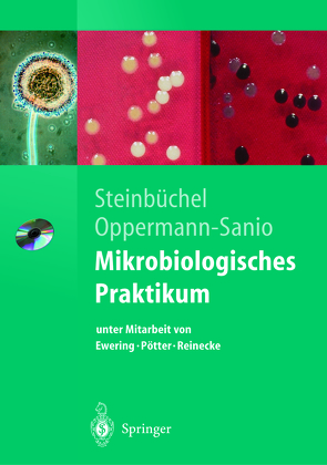 Mikrobiologisches Praktikum von Ewering,  Christian, Oppermann-Sanio,  Fred Bernd, Pötter,  Markus, Reinecke,  Frank, Steinbüchel,  Alexander