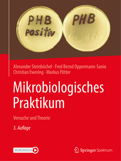 Mikrobiologisches Praktikum von Ewering,  Christian, Oppermann-Sanio,  Fred Bernd, Pötter,  Markus, Steinbüchel,  Alexander
