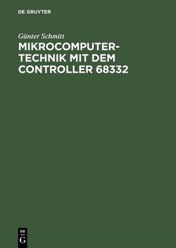 Mikrocomputertechnik mit dem Controller 68332 von Schmitt,  Günter