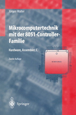 Mikrocomputertechnik mit der 8051-Controller-Familie von Walter,  Jürgen