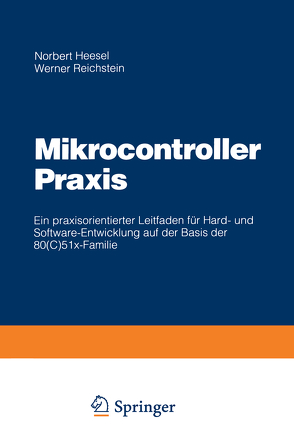 Mikrocontroller Praxis von Heesel,  Norbert