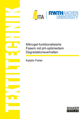 Mikrogel-funktionalisierte Fasern mit pH-optimiertem Degradationsverhalten von Fehér,  Katalin
