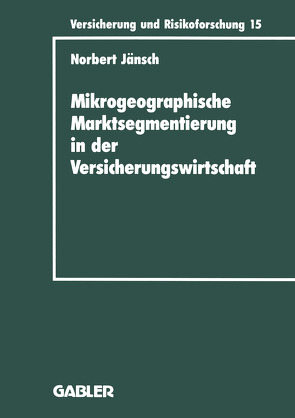 Mikrogeographische Marktsegmentierung in der Versicherungswirtschaft von Jänsch,  Norbert