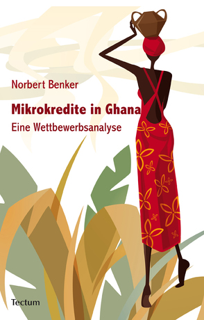 Mikrokredite in Ghana von Benker,  Norbert