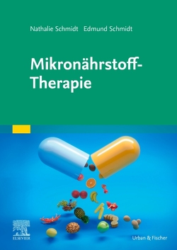 Mikronährstoff-Therapie von Schmidt,  Edmund, Schmidt,  Nathalie