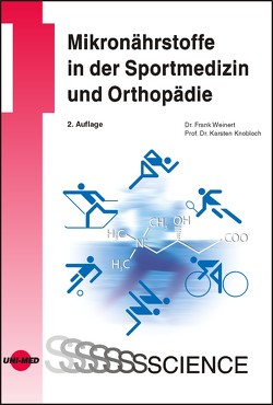 Mikronährstoffe in der Sportmedizin und Orthopädie von Knobloch,  Karsten, Weinert,  Frank