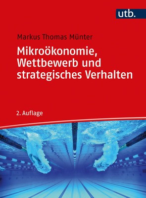Mikroökonomie, Wettbewerb und strategisches Verhalten von Münter,  Markus Thomas