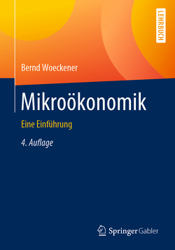 Mikroökonomik von Woeckener,  Bernd