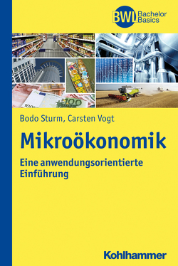 Mikroökonomik von Peters,  Horst, Sturm,  Bodo, Vogt,  Carsten