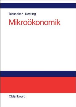 Mikroökonomik von Biesecker,  Adelheid, Kesting,  Stefan