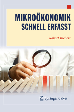 Mikroökonomik – Schnell erfasst von Richert,  Robert