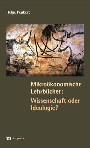 Mikroökonomische Lehrbücher: Wissenschaft oder Ideologie? von Peukert,  Helge