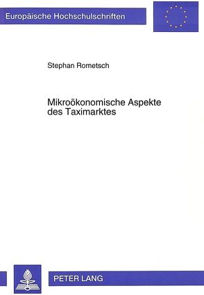 Mikroökonomische Aspekte des Taximarktes von Rometsch,  Stephan