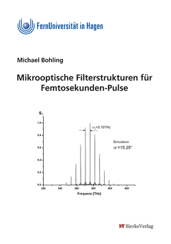 Mikrooptische Filterstrukturen für Femtosekunden-Pulse von Bohling,  Michael