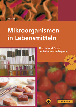 Mikroorganismen in Lebensmitteln von Hamdorf,  Johann, Keweloh,  Heribert, Revermann,  Maria