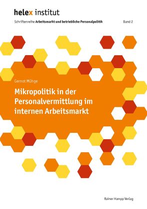 Mikropolitik in der Personalvermittlung im internen Arbeitsmarkt von Mühge,  Gernot