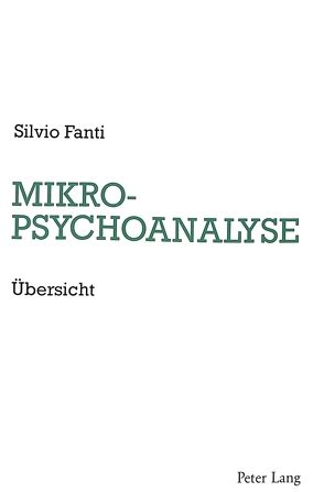 Mikropsychoanalyse von Fanti,  Silvio