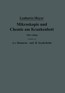 Mikroskopie und Chemie am Krankenbett von Domarus,  A. v., Lenhartz,  Hermann, Meyer,  Erich, Seyderhelm,  R.